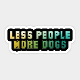 Less people More dogs Sticker